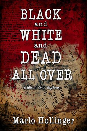 [Midlife Crisis Mystery 02] • Black and White and Dead All Over · A Midlife Crisis Mystery (Midlife Crisis Mysteries)